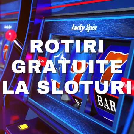 Rotiri gratuite la sloturi – ce sunt și cum le obții