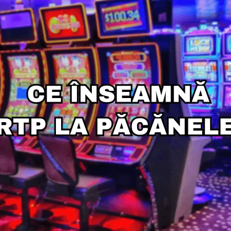 Ce înseamnă RTP la păcănele și cum îți influențează șansele de câștig?