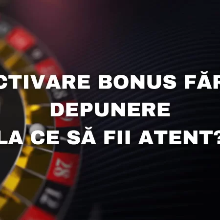 La ce să fii atent atunci când activezi un bonus fără depunere?