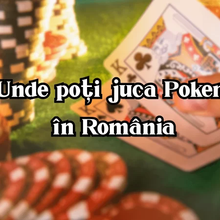 Unde poți juca poker online în România? Platforme populare