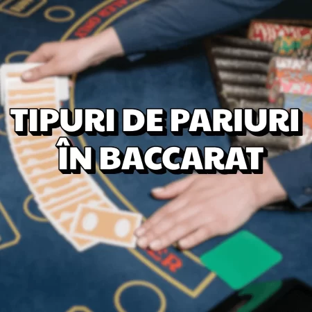 Tipuri de pariuri în Baccarat – Jucător vs Bancher
