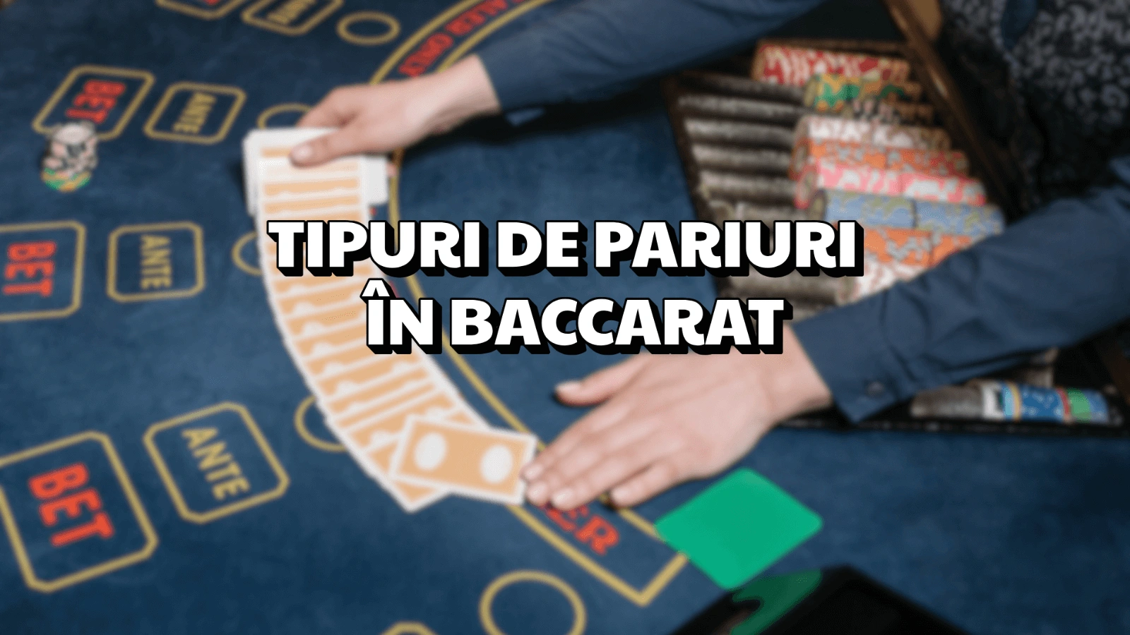 Tipuri de pariuri în Baccarat – Jucător vs Bancher